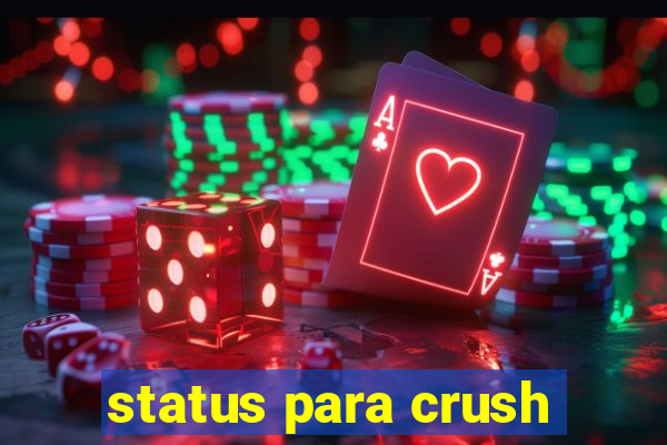 status para crush